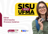 UFMA divulga Termo de Adesão ao Sisu 2025 com oferta de 5.914 vagas para 96 cursos de graduação